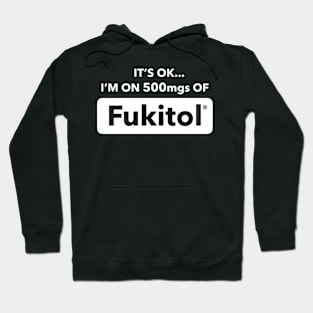 it is ok i am on 500mgs of fukitol black and white shirt dope nope Hoodie